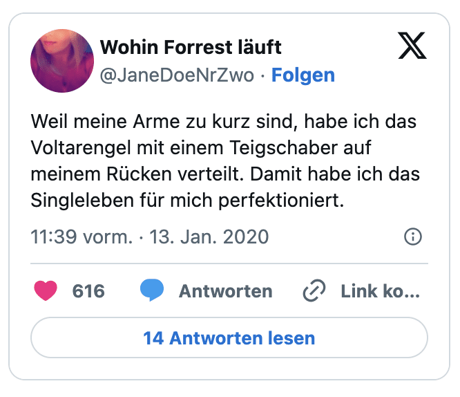 Weil meine Arme zu kurz sind, habe ich das Voltarengel mit einem Teigschaber auf meinem Rücken verteilt. Damit habe ich das Singleleben für mich perfektioniert.
